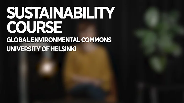 Global environmental commons intro | Sustainability course | University of Helsinki - 天天要聞