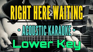 Right Here Waiting - Richard Marx (Acoustic Karaoke)