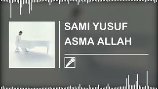 SAMI YUSUF - ASMA ALLAH || (Isolated Vocal Only)