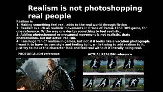 Realism in video games is not Photorealism. Realism with unique style is better in gaming