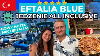 🇹🇷Co zjecie w EFTALIA BLUE 5*? Czy jedzenie jest lepsze niż w innych hotelach tej sieciówki? Turcja