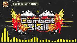 DJ Mahatma - &quot;Rufus On Fire&quot; | Combat Skill 007 (A2)