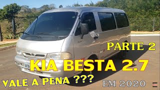 NÃO COMPRE A KIA BESTA GS 2.7 ANO 2000, 2001 ANTES DE ASSISTIR ESTE VIDEO..VALE A PENA  PARTE 2