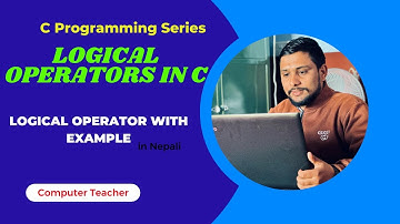 Logical Operators in C|| Logical Operator in C Nepali
