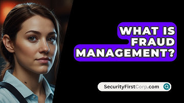 What Is Fraud Management? - SecurityFirstCorp.com
