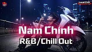 Nam Chính (Lyrics)🎵 (R&B/Deep House) 🎵 Local Chill Vibes🎵 Nhạc Hot Tiktok
