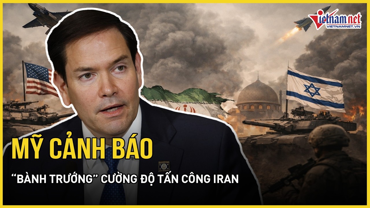 Mỹ cảnh báo “bành trướng” cường độ tấn công Iran, Washington khoe loạt “chiến tích lẫy lừng”