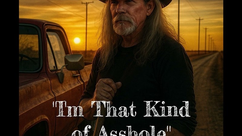 I'M That Kind Of Asshole ― James Hilton-Cowboy