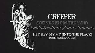 Video thumbnail of "Creeper - Hey Hey, My My (Into The Black) (Neil Young Cover)"