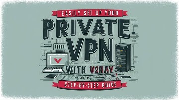 Easily Set Up Your Private VPN with V2Ray | Step-by-Step Guide
