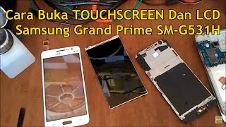 Cara Buka TOUCHSCREEN Dan LCD Samsung Grand Prime SM-G531H