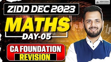 Day 5 | Maths | CA Foundation | Revision |ZIDD December 2023 |Prof. Saifuddin Raotiwala | Vidhyoday