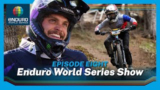 The Enduro World Series Show | Episode 8