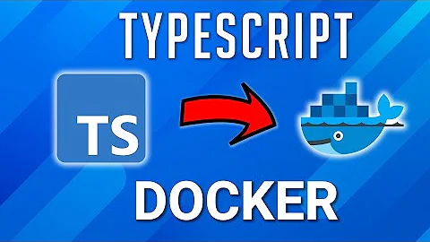 Docker + Typescript: Setting up Typescript to run in Docker container