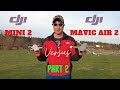 DJI Mini 2 vs Mavic Air 2: Part 2: Pros & Cons | Best Drone for Hiking & Travel