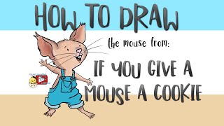 How to draw the mouse from ‘If You Give a Mouse a Cookie’ - Little Hatchlings Art Lessons