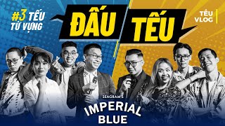 SAIGON ĐẤU TẾU #11 - Tếu Từ Vựng Fun Mix ft. Imperial Blue