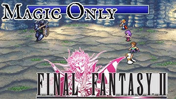Magic Only: Final Fantasy 2