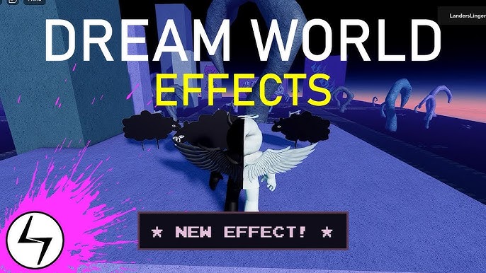 How to Get All Effects in DREAM WORLD 