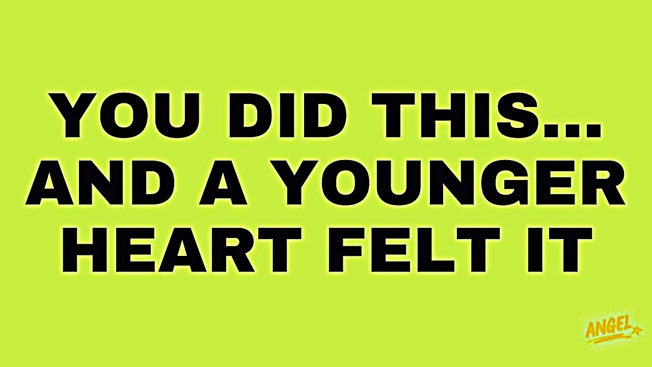 Angels Say  You Are Touching a Younger Person’s Heart — And Heaven Wants You to Know Why