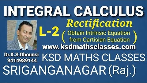 | Rectification | Obtain Intrinsic Equation from Cartesian Equation | Differential Calculus | L-2 |