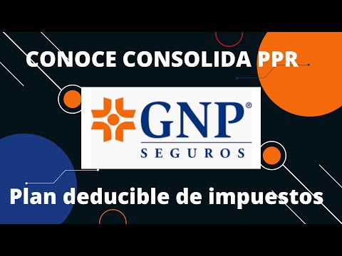 GNP PLAN DE RETIRO DEDUCIBLE DE IMPUESTOS. RESUMEN