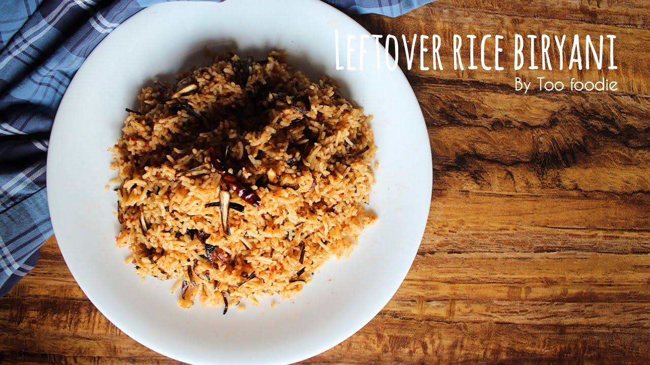 Easy Leftover Rice Biryani Recipe Biryani Recipe Too Foodie YouTube