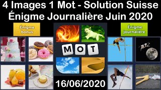 4 Images 1 Mot - Suisse - 16/06/2020 - Juin 2020 - Énigme Journalière + Énigme bonus Solution