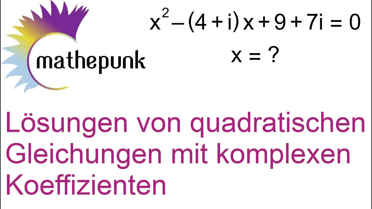 Was Ist Ein Koeffizient Mathe Lösungen von quadratischen Gleichungen mit komplexen Koeffizienten