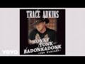 Trace Adkins - Honky Tonk Badonkadonk (Jack Da House Remix/Audio)