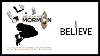 Video thumbnail of "I Believe — Book of Mormon (Lyric Video) [OBC]"