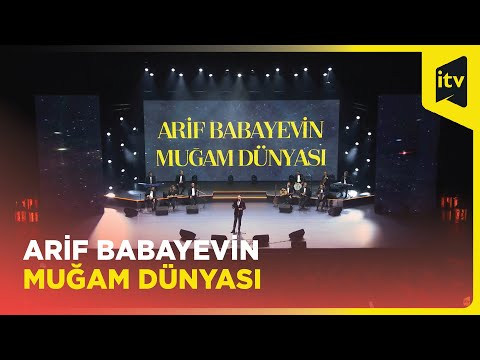 Arif Babayevin muğam dünyası | Konsert proqramı