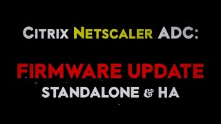 Citrix Netscaler ADC firmware update for Standalone and HA nodes to build 12 or later screenshot 4