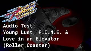 Rock ‘n’ Roller Coaster Audio Test: Young Lust, F.I.N.E. &amp;Love in an Elevator (Roller Coaster)