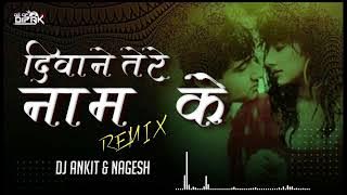 DEEWANE TERE NAAM KE ( REMIX ) LU LU LU REMIX DJ ANKIT _ NAGESH _ DJ DIPAK - LU LU LU MIX