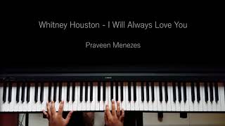 Whitney Houston - I will always love you | Piano Cover | Praveen Menezes chords