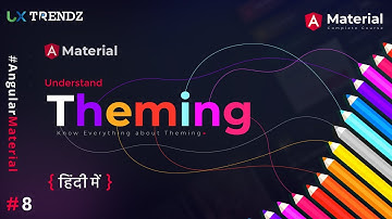 Theming in Angular Material in Hindi |  #ngMaterial  |  Uxtrendz (2021) [#8]