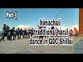 Himachali traditional harul dance in gdc shillai part