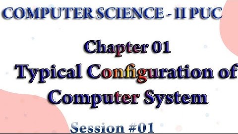 II PU Session#01-Typical Configuration of Computer System