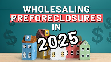 Wholesaling Preforeclosures In 2025