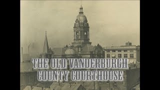 The Old Vanderburgh County Courthouse