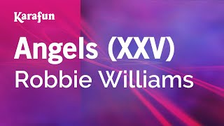 Angels (XXV) - Robbie Williams | Karaoke Version | KaraFun Resimi