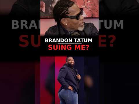 Brandon Tatum Suing Me?