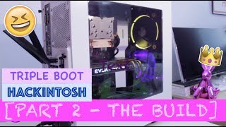 [Triple Boot Hackintosh 2017] PART 2: THE BUILD