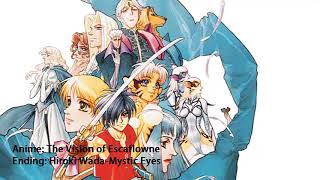 The Vision of Escaflowne Ending Hiroki Wada : Mystic Eyes