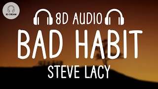 Steve Lacy - Bad Habit (8D AUDIO)