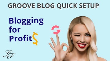 Groove Blog Quick Setup - Supercharge Your Content Marketing for FREE and Generate Profits