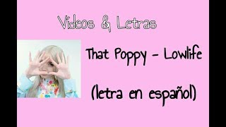 That Poppy - Lowlife (letra en español)