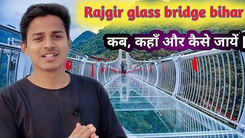 Rajgir glass bridge | राजगीर जाने के लिए सोच रहें हैं तो ये वीडियो आपके लिए हैं  Zoo Safari Rajgir|