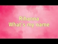 Rihanna ft. Drake - What’s my name (lyrics) "Hey boy, I really wanna see if you Can go downtown”